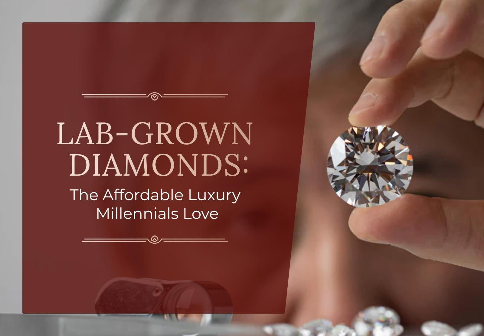 Lab-Grown Diamonds: The Affordable Luxury Millennials Love
