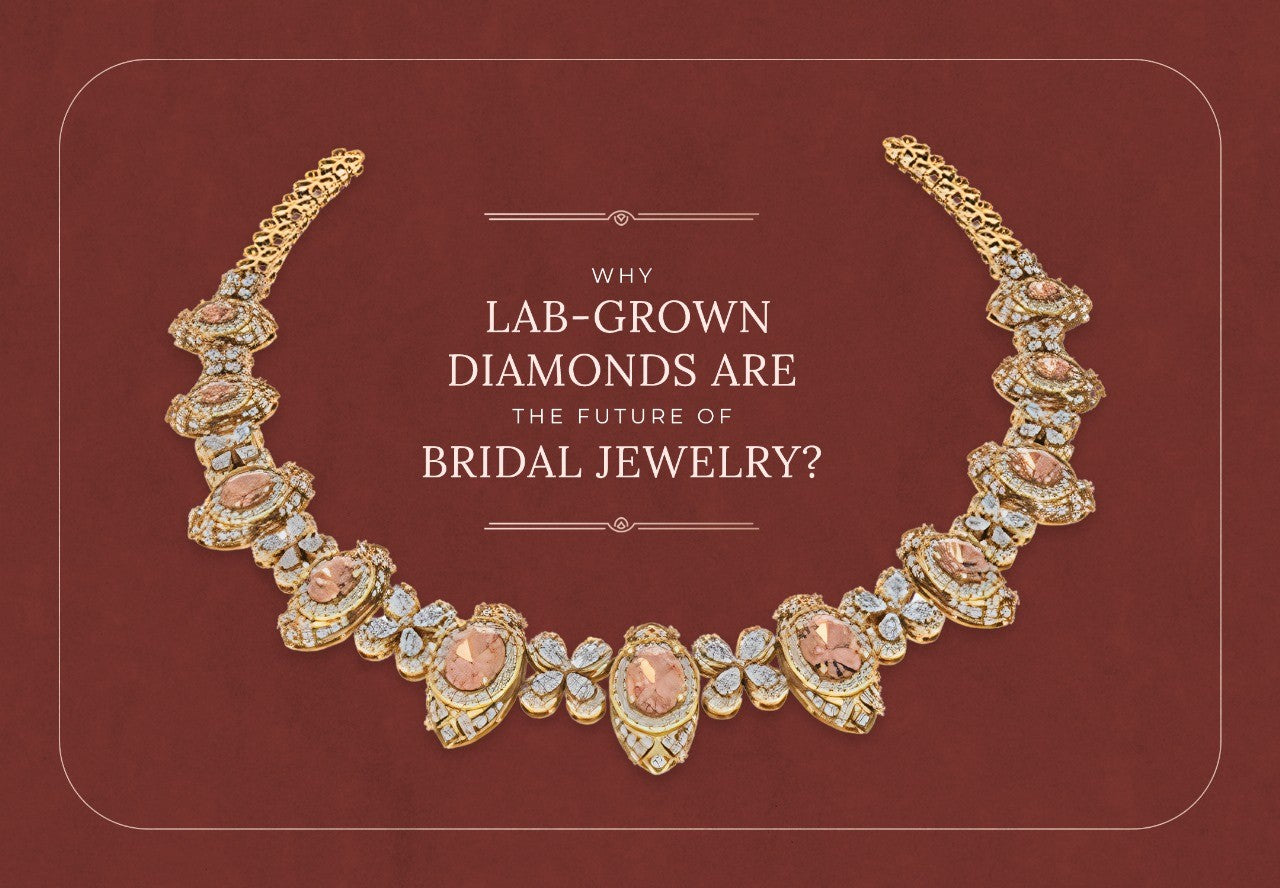 Why Lab-Grown Diamonds Are the Future of Bridal Jewellery