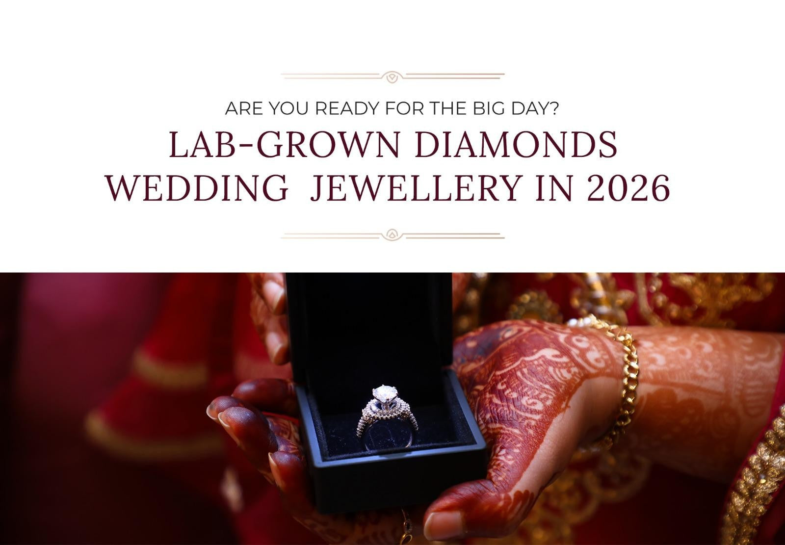 Are You Ready for the Big Day? Lab Grown Diamond Wedding Jewellery in 2026